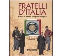 Fratelli d'Italia. L'Inno di Mameli spiegato ai ragazzi. Con CD Audio