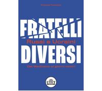 Fratelli diversi. Russi e ucraini. Dal Medioevo ai giorni nostri [Paperback] [Ju