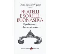 Fratelli e sorelle, buonasera. Papa Francesco e la comunicazione
