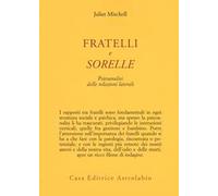 Fratelli e sorelle. Psicoanalisi delle relazioni laterali
