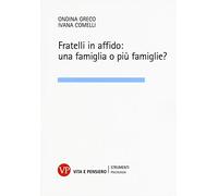 Fratelli in affido: una famiglia o più famiglie?