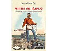 Fratelli nel silenzio. Massoneria e associazioni filantropiche ad Alghero