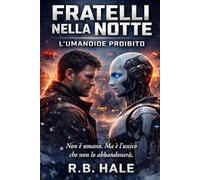 Fratelli nella Notte: L'Umanoide Proibito