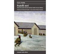 Fratelli neri. Storia dei primi internati africani nella Svizzera italiana