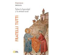 Fratelli tutti. Encíclica sobre la fraternidad y la amistad social