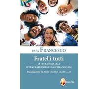 Fratelli tutti. Lettera Enciclica sulla fraternità e l'amicizia sociale