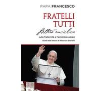 Fratelli tutti. Lettera Enciclica sulla fraternità e l'amicizia sociale