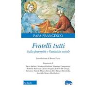 Fratelli tutti. Lettera Enciclica sulla fraternità e l'amicizia sociale