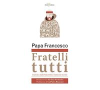 Fratelli tutti. Lettera Enciclica sulla fraternità e l'amicizia sociale