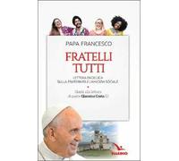 Fratelli tutti. Lettera Enciclica sulla fraternità e l'amicizia sociale. Guida alla lettura di padre Giacomo Costa SJ