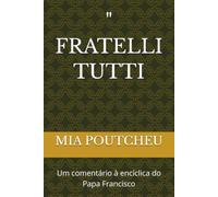 " FRATELLI TUTTI: Um comentário à encíclica do Papa Francisco