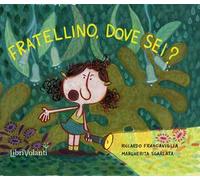 Fratellino, dove sei?
