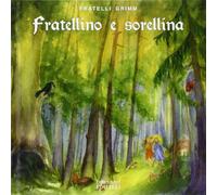 Fratellino e Sorellina. Ediz. illustrata