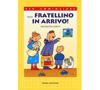... Fratellino in arrivo! Ediz. illustrata