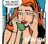 Fratellis - We Need Medicine