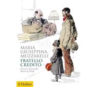 Fratello credito. Storia e storie dei Monti di pietà