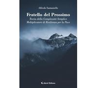 Fratello del prossimo. Teoria della complessità semplice. Moltiplicatore di resilienza per la pace