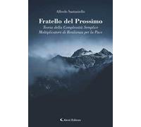Fratello del prossimo. Teoria della complessità semplice. Moltiplicatore di resilienza per la pace