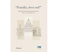 «Fratello, dove sei?». Report del World Meeting on Human Fraternity (Roma, 12-13 settembre 2025)