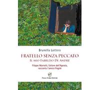 Fratello senza peccato. Il mio Fabrizio De André. Filippo Mariott