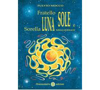 Fratello sole e sorella luna nello zodiaco - 2020 - Chiaraceleste