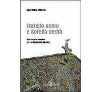 Fratello uomo e sorella verità. Un itinerario semplice tra i problemi della bioetica