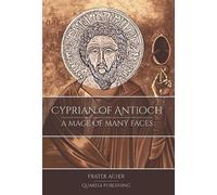 Frater Acher Cyprian of Antioch: a Mage of Many Faces (Copertina rigida)