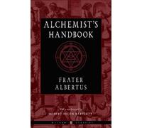 Frater Albertus The Alchemist's Handbook (Tascabile) Weiser Classics Series