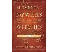 Frater Barrabbas Elemental Powers for Witches (Tascabile)