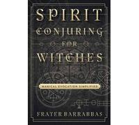 Frater Barrabbas Spirit Conjuring for Witches (Tascabile)