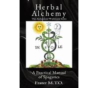 Frater M T O Herbal Alchemy (Tascabile) Peacock Publishing Alchemy Workbook