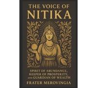 Frater Merovingia The Voice of Nitika (Tascabile) Divine Channels