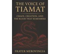 Frater Merovingia The Voice of Tiamat (Tascabile) Divine Channels