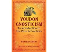 Frater Vameri Voudon Gnosticism (Tascabile)