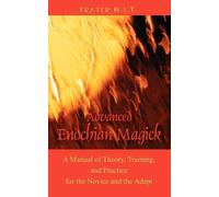 Frater W I T Advanced Enochian Magick (Tascabile)