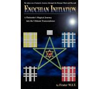 Frater W I T Enochian Initiation (Tascabile)