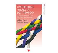 Fraternidad, signo de los tiempos": El magisterio social del papa Francisco