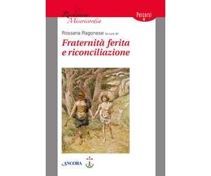 Fraternità ferita e riconciliazione
