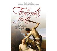 Fraternità ferite dalla Genesi ai Vangeli