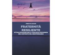 Fraternità resiliente. Attualizzazioni della Teologia giovannea n