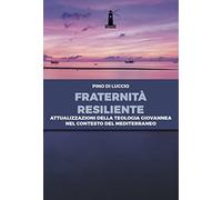 Fraternità resiliente. Attualizzazioni della Teologia giovannea nel contesto del Mediterraneo
