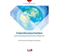 Fraternità senza frontiere. Letture transdisciplinari dell'enciclica «Fratelli tutti»