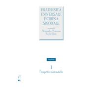Fraternità universale e Chiesa sinodale. Vol. 1 - Clemenzia Alessandro, Sa...