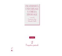 Fraternità universale e Chiesa sinodale. Vol. 2: Prospettive past
