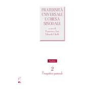 Fraternità universale e Chiesa sinodale. Vol. 2: Prospettive pastorali