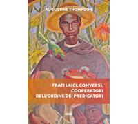 Frati laici, conversi, cooperatori dell'Ordine dei Predicatori