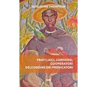 Frati laici, conversi, cooperatori dell'Ordine dei Predicatori
