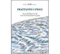 Frattanto i pesci. Ediz. illustrata
