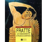 Fratte. Un insediamento etrusco-campano