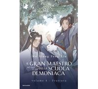 Frattura. Il gran maestro della scuola demoniaca. Vol. 4 - Mo Xiang Tong Xiu